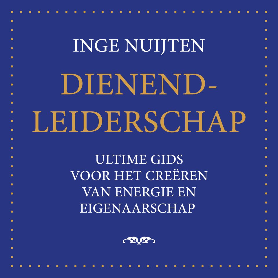 Omslagfoto van Dienend Leiderschap: de gids voor energie en eigenaarschap in je leven en werk